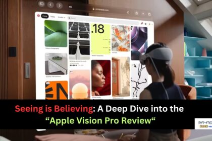 Seeing is Believing: A Deep Dive into the “Apple Vision Pro Review“